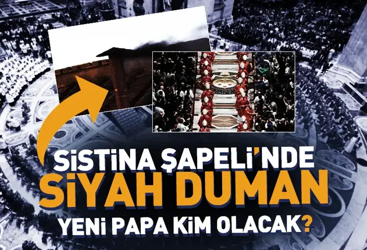 Sistina Şapeli'nde siyah duman! YENİ PAPA KİM OLACAK?