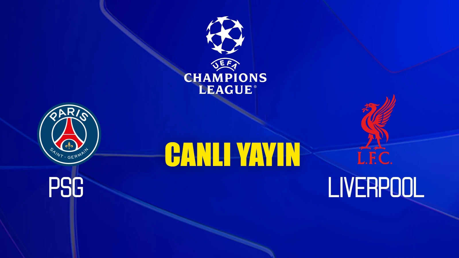 CANLI YAYIN | PSG - Liverpool (Şampiyonlar Ligi)