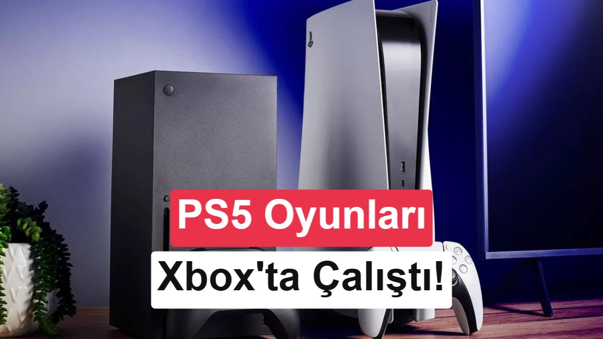 Ps5 Oyunları Xbox Series X'te Çalıştırıldı: Ps5x Neler Sunuyor?