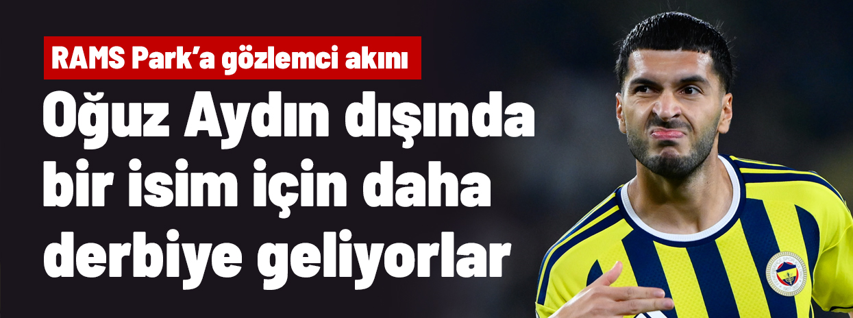 Oğuz Aydın Dışında Bir İsim İçin Daha Rams Park'taki Derbiye Geliyorlar
