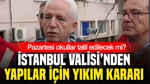 İstanbul Valisi Açıkladı: Dere Yatağındaki Yapıların Yıkımına Başlıyoruz