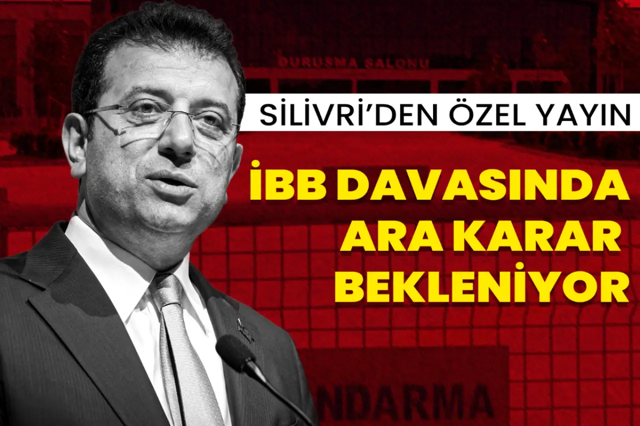 Silivri'den Özel Yayın | İBB Davasında Ara Karar Bekleniyor: İmamoğlu Dört Günlük Savunmasını Bitirdi