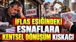 İflas Eşiğindeki Esnaflara Kentsel Dönüşüm Kıskacı
