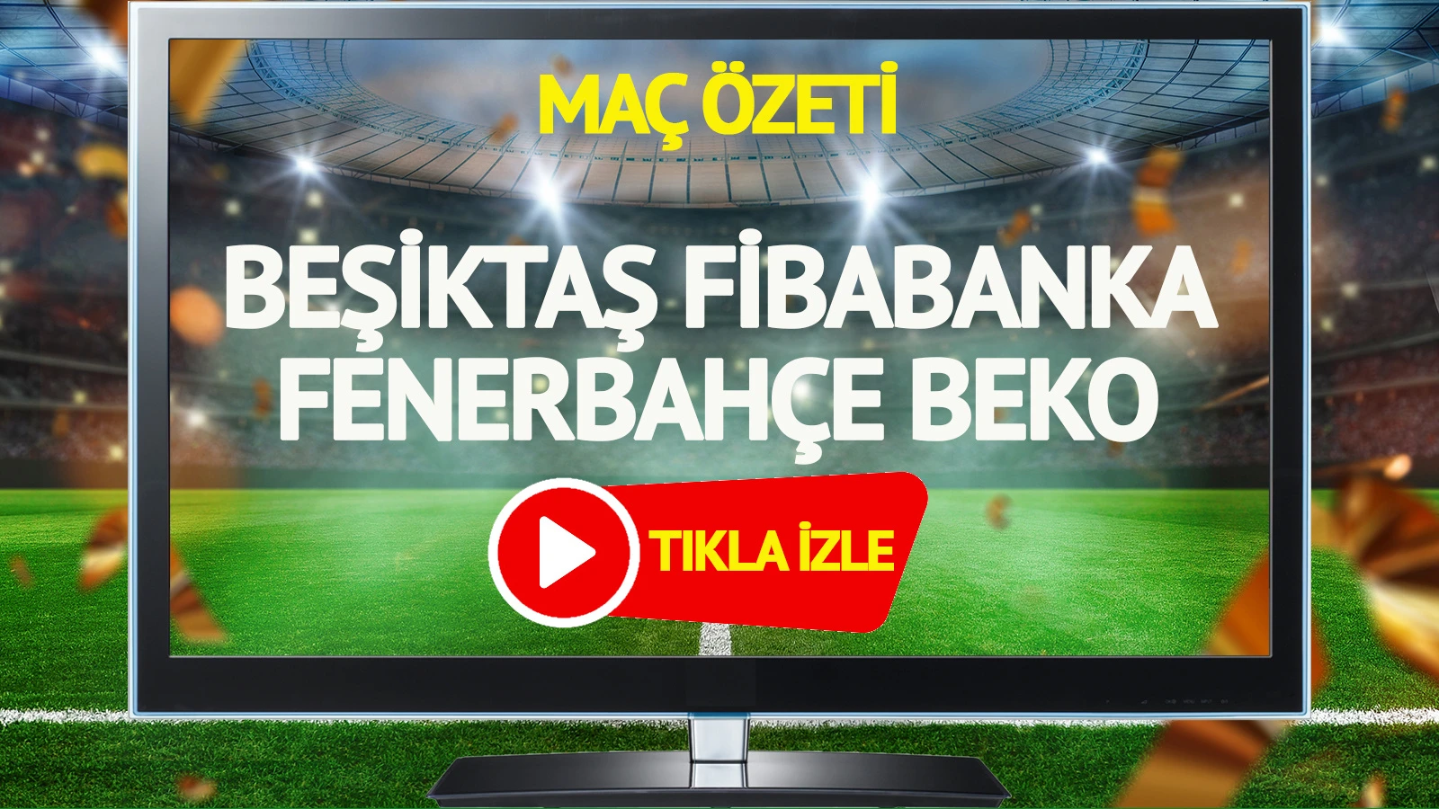 MAÇ ÖZETİ | Beşiktaş Fibabanka Fenerbahçe Beko Maçı