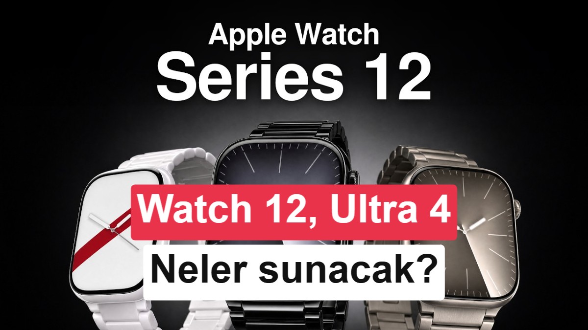 Apple Watch 12 ve Watch Ultra 4'ün özellikleri ortaya çıktı