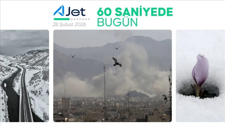 60 saniyede bugün (28 Şubat 2026)