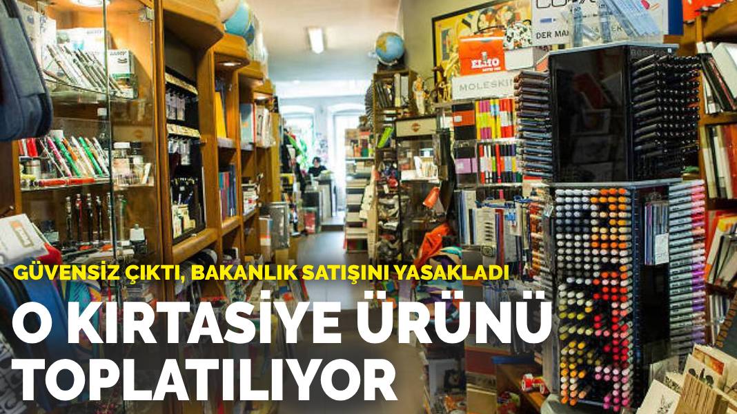 Güvensiz Çıktı, Bakanlık Satışını Yasakladı: O Kırtasiye Ürünü Toplatılıyor