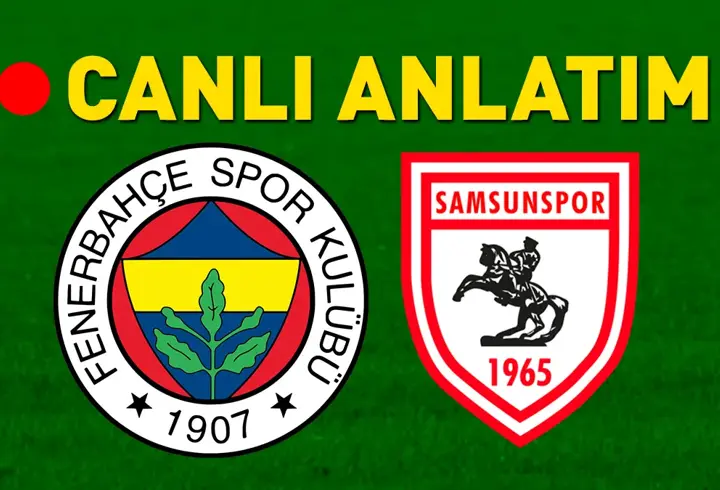 Fenerbahçe puan farkını kapamak istiyor! Samsunspor maçı öncesi son gelişmeler...