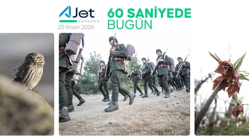 60 saniyede bugün (25 Nisan 2026)