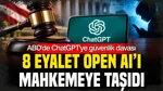 ABD'de ChatGPT'ye Güvenlik Davası: 8 Eyalet OpenAI'ı Mahkemeye Taşıdı