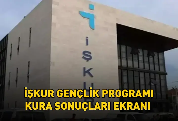 İŞKUR GENÇLİK PROGRAMI KURA SONUÇLARI EKRANI GENCLİK.İSKUR.GOV.TR | İŞKUR Gençlik Programı sonuçları nasıl ve nereden öğrenilir?