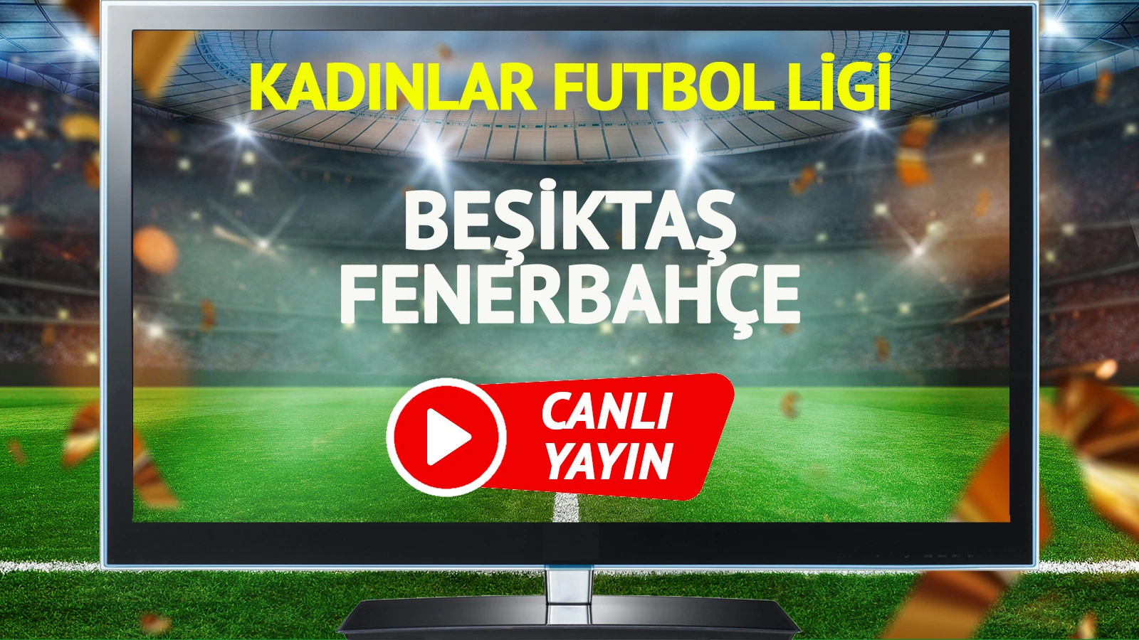 CANLI YAYIN | Beşiktaş Fenerbahçe Maçı