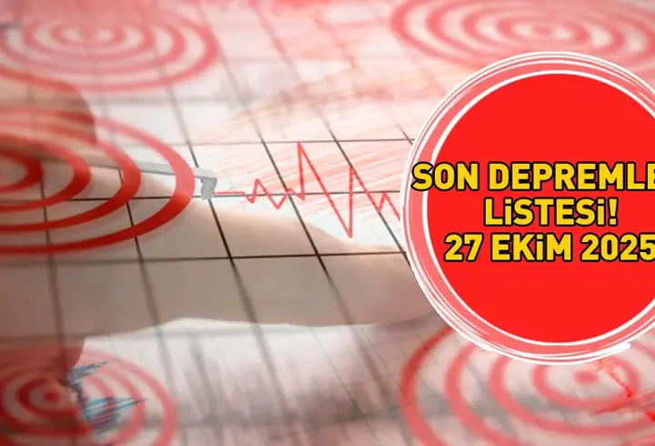 SON DEPREMLER LİSTESİ 27 EKİM 2025 AFAD - KANDİLLİ RASATHANESİ | Az önce deprem mi oldu, nerede, kaç şiddetinde? Balıkesir, İstanbul, Bursa...