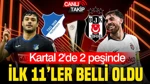 Hoffenheim-Beşiktaş Maçının İlk 11’leri Belli Oldu