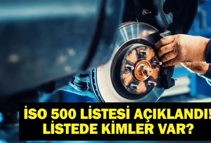 İSO 500 LİSTESİ: İSO 500 Listesi Nedir? Listede Kimler Var? Satış Oranları 8.6 Trilyonun Üzerinde!