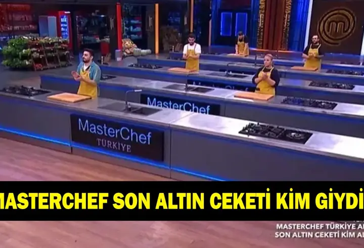 MasterChef'te son altın ceketi kim kazandı? 11 Ocak Pazar MasterChef'te 4. ceketi kim aldı?