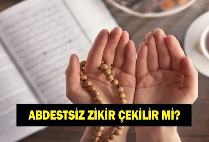 ABDESTSİZ ZİKİR ÇEKİLİR Mİ? Abdestsiz tesbih çekilir mi? Abdestsiz Yasin okunur mu?
