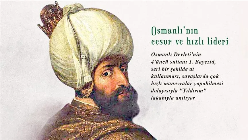 Hükümdarlığı savaş ve mücadelelerle geçen Osmanlı padişahı: Yıldırım Bayezid
