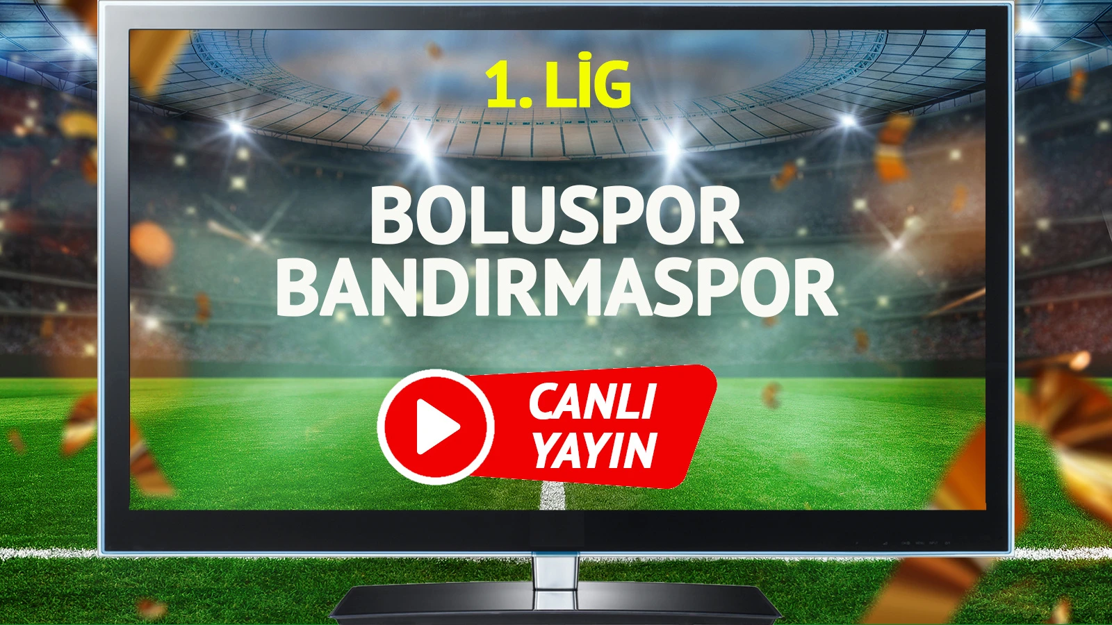 CANLI YAYIN | Boluspor Bandırmaspor maçı