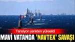 Mavi Vatanda 'Navtex' Restleşmesi: 4 Ülke Akdeniz'de Tatbikat Düzenleyecek