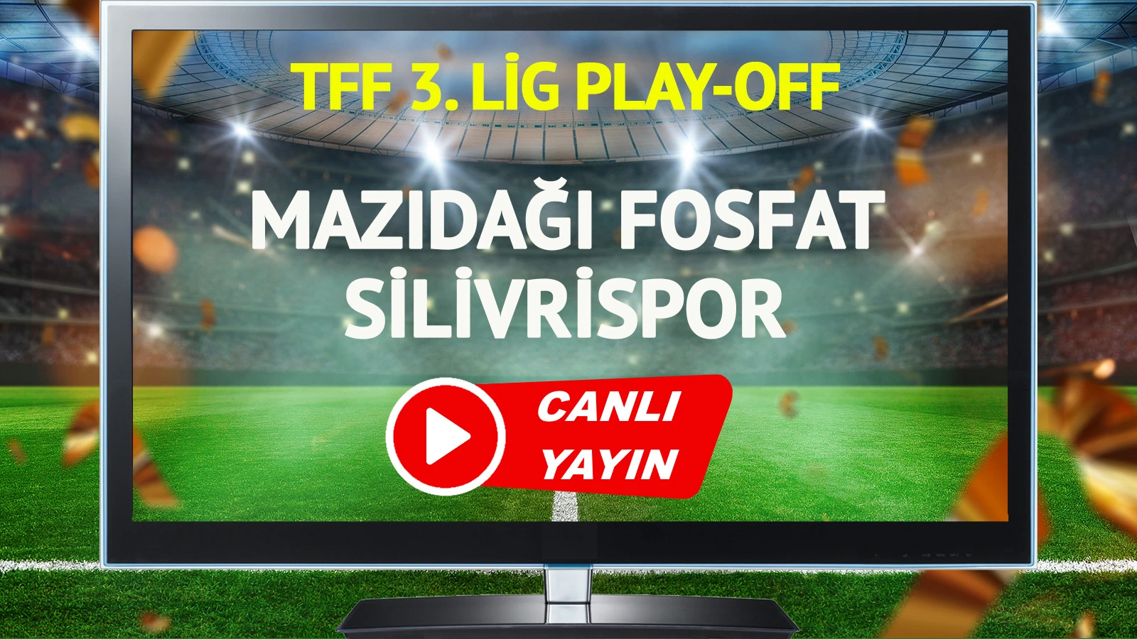 CANLI YAYIN | Mazıdağı Fosfat SK Silivrispor Maçı