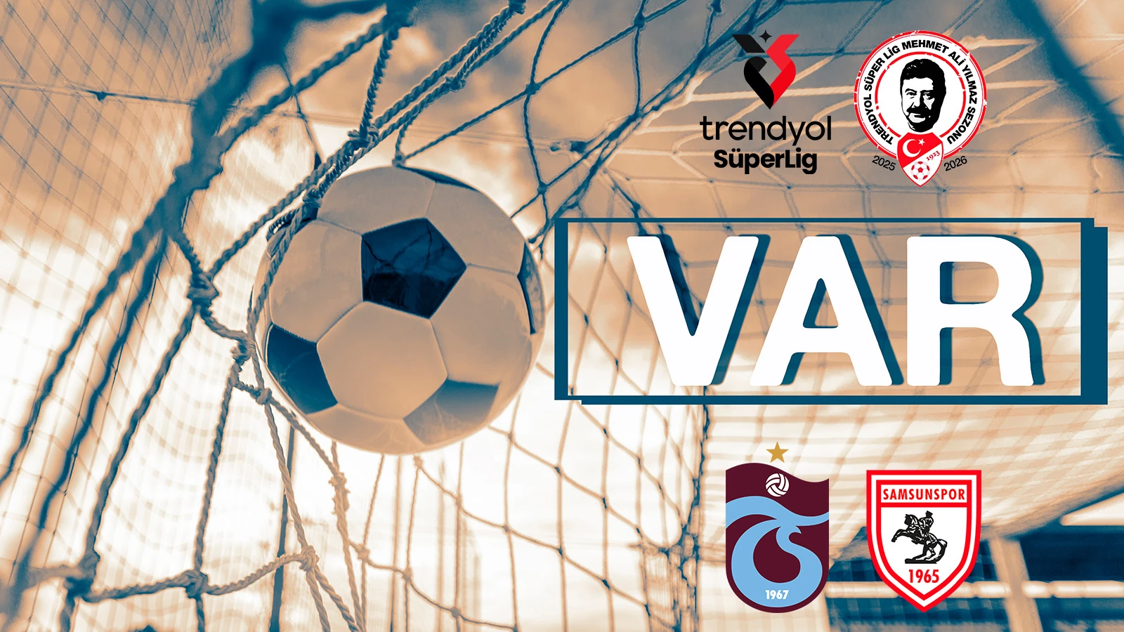 Trabzonspor-Samsunspor maçının VAR hakemi belli oldu