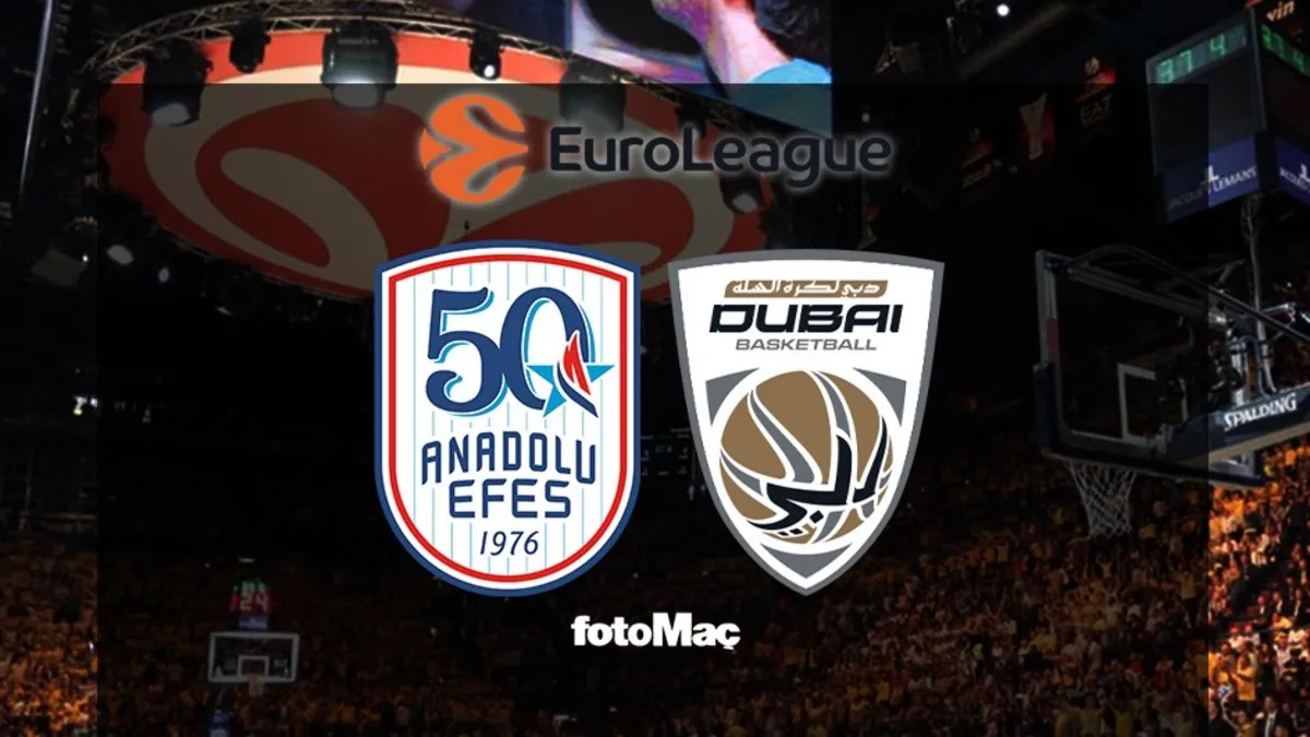 Anadolu Efes-Dubai Basketball maçı CANLI | EuroLeague CANLI MAÇ