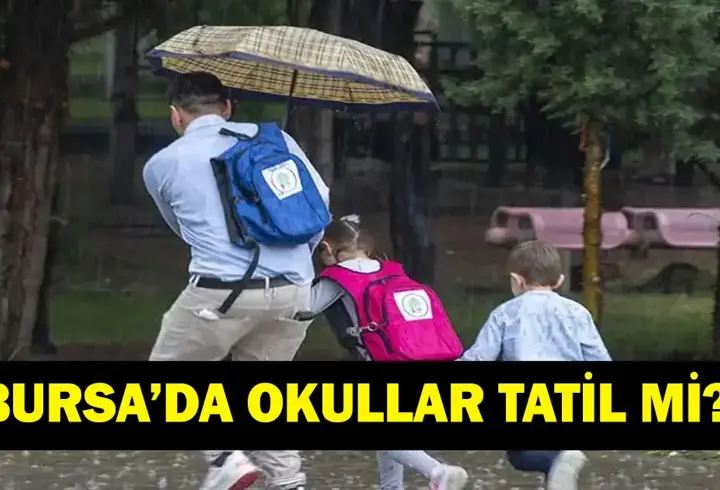 Bursa'da Okullar Tatil Mi Son Dakika: Bugün Okullar Tatil Mi? Bugün Bursa'da Okullar Tatil Mi? Bursa Valiliği'nden Açıklama Geldi Mi?