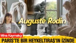 Paris’te Bir Heykeltıraşın İzinde: Auguste Rodin