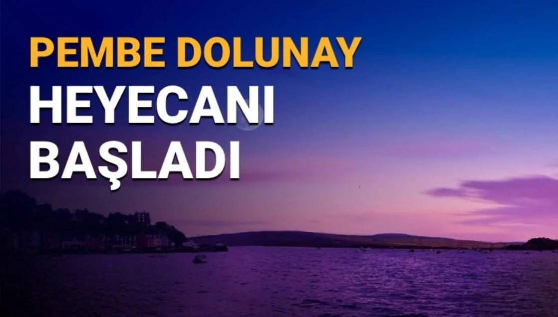 Pembe dolunay nedir, ne zaman, saat kaçta görülecek, Türkiye'den görülecek mi?
