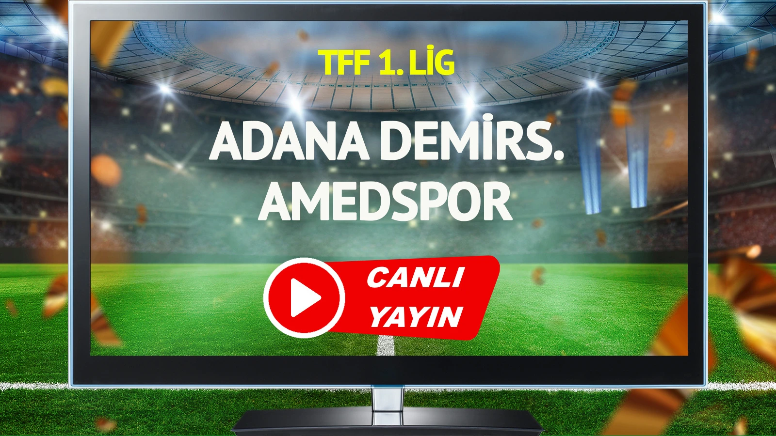CANLI YAYIN | Adana Demirspor Amedspor Maçı