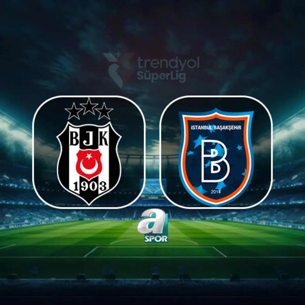Beşiktaş Başakşehir Maçı Saat Kaçta, Hangi Kanalda? Muhtemel 11'ler