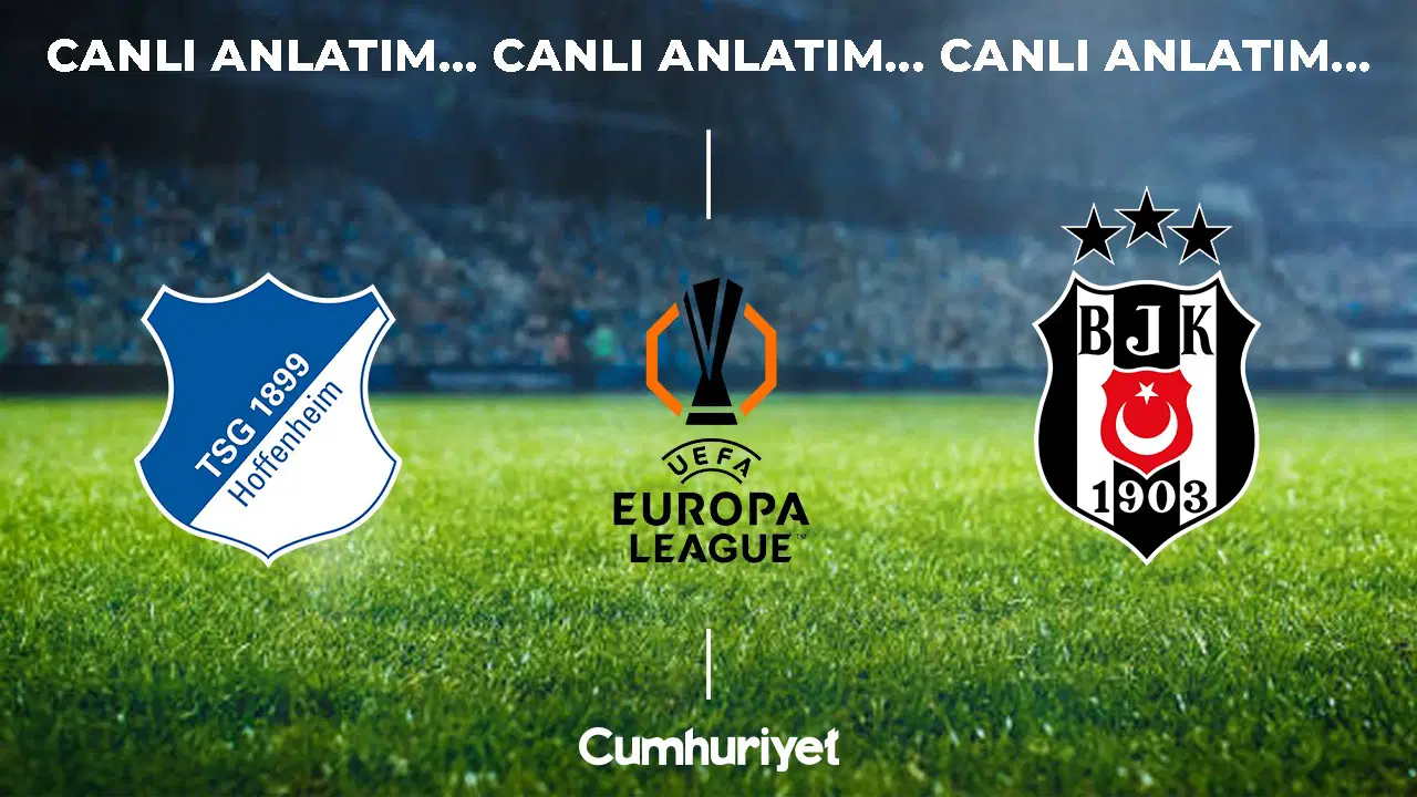 Canlı Anlatım: Hoffenheim - Beşiktaş | UEFA Avrupa Ligi 2. Hafta Mücadelesi