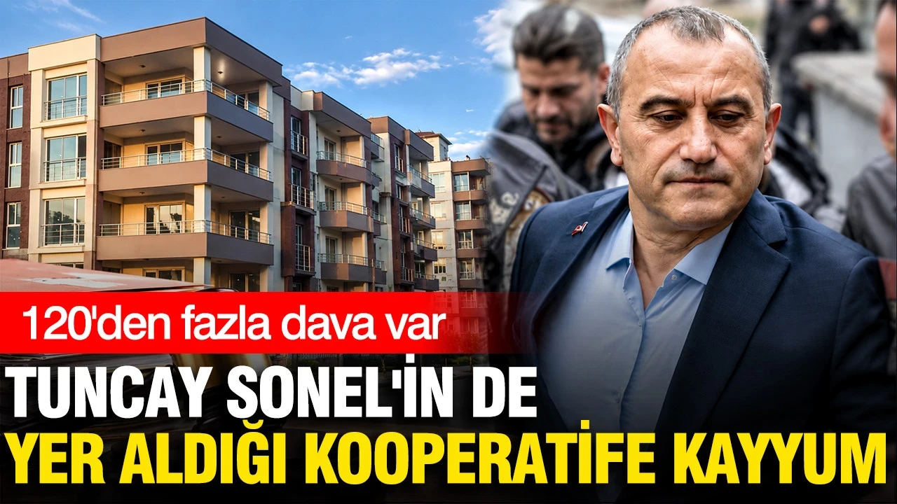 Tuncay Sonel'in De Yer Aldığı Kooperatife Kayyum: 120'den Fazla Dava Var