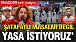 Emadder’den ’41 Kere Maşallah’ Dedirtecek Miting: Şatafatlı Masalar Değil, Yasa İstiyoruz