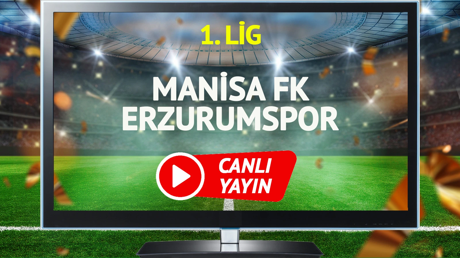 CANLI YAYIN | Manisa FK Erzurumspor Maçı