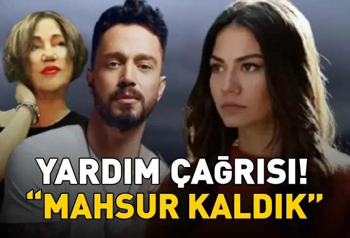 SON DAKİKA | Murat Boz, Nazan Öncel ve Demet Özdemir'den yardım çağrısı: 'MAHSUR KALDIK!'