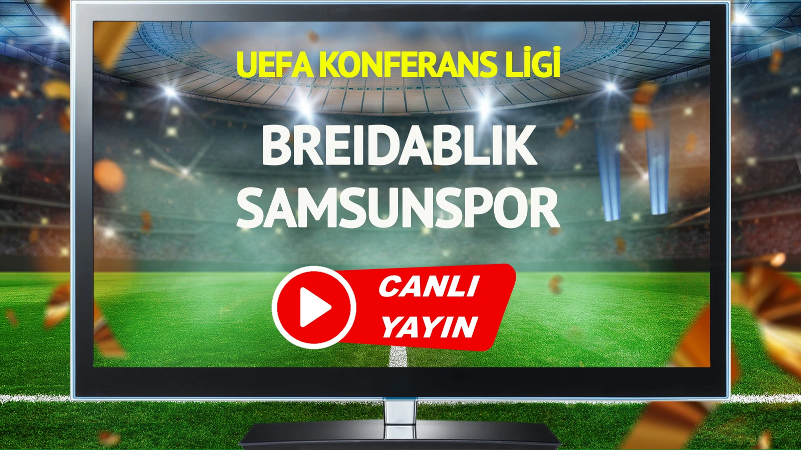 CANLI YAYIN | Breidablik Samsunspor Maçı