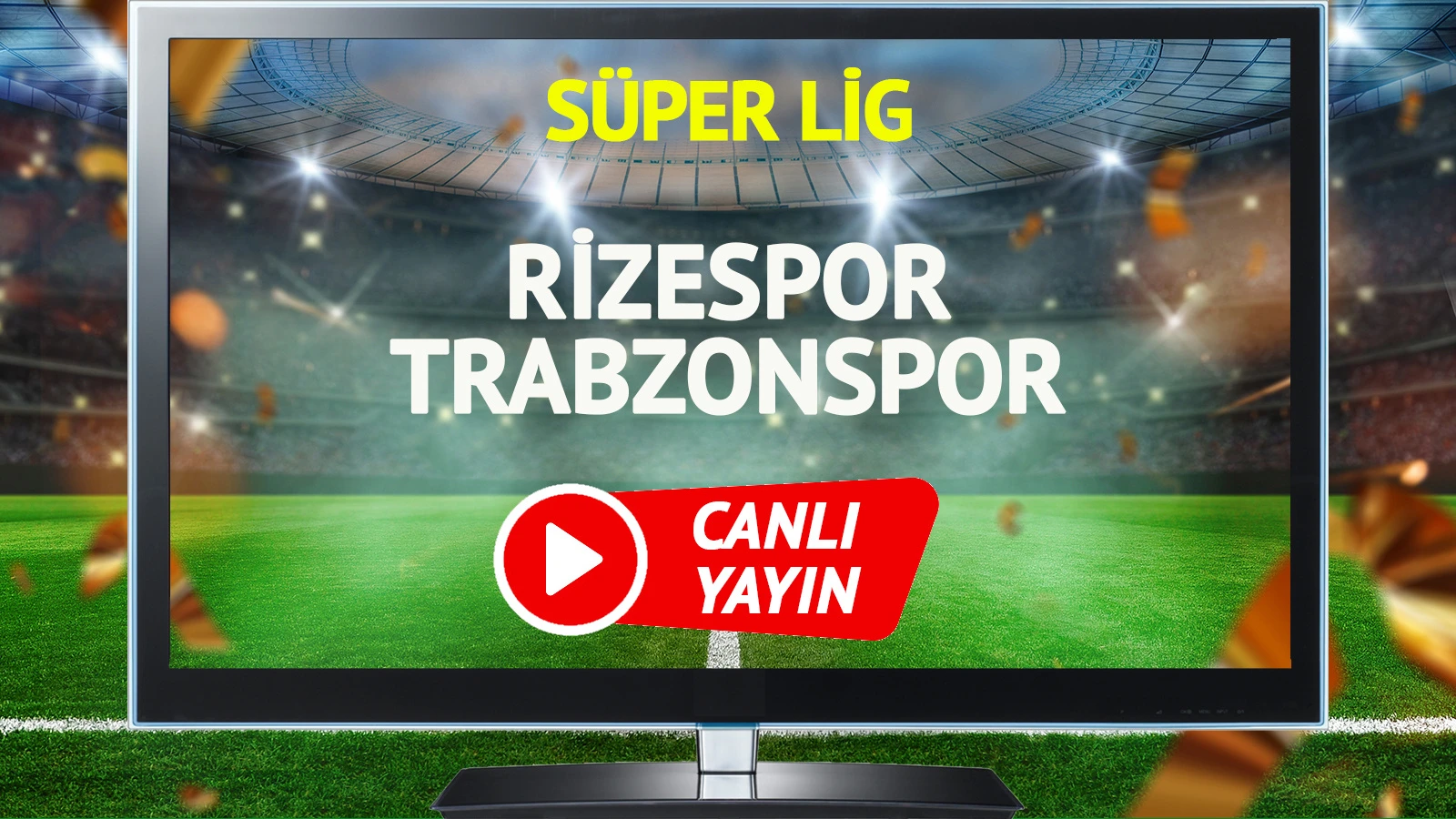 CANLI YAYIN | Rizespor Trabzonspor Maçı