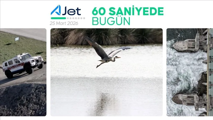 60 saniyede bugün (25 Mart 2026)