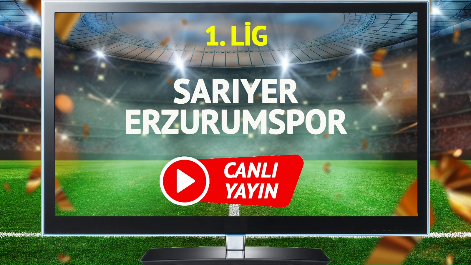 CANLI YAYIN | Sarıyer Erzurumspor Maçı