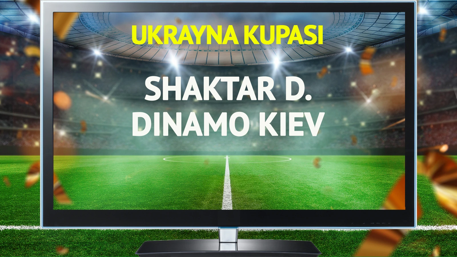 Shakhtar Donetsk Dinamo Kiev maçı hangi kanalda canlı yayınlanacak?