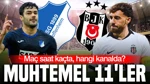 Tsg 1899 Hoffenheim - Beşiktaş Maçı Saat Kaçta, Hangi Kanalda? Muhtemel 11'ler
