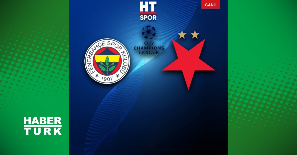 Fenerbahçe - Slavia Prag Maçı Canlı Anlatım: Fb Sp UEFA Şampiyonlar Ligi Maçı Kaç Kaç, Maç Skoru Ve Önemli Pozisyonlar - Fenerbahçe Haberleri - Habertürk