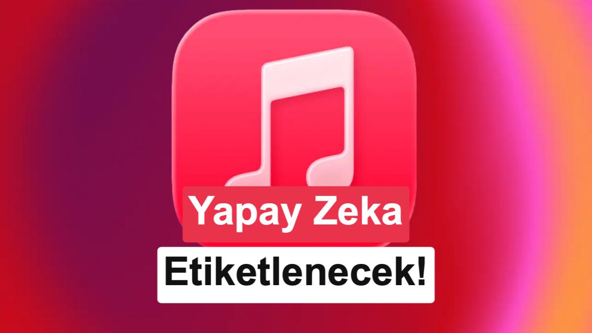 Apple Music, yapay zekayla yapılan müzikleri etiketleyecek