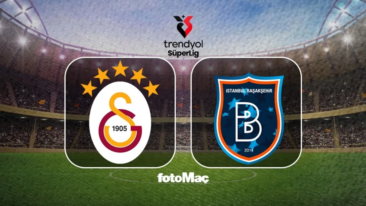 Galatasaray-RAMS Başakşehir MAÇI CANLI | Saat kaçta, hangi kanalda?
