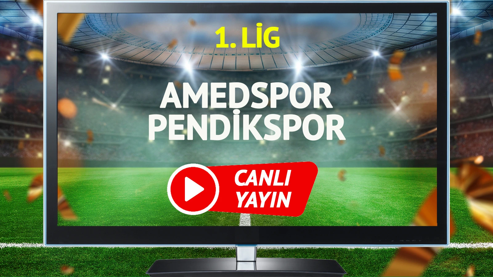 CANLI YAYIN | Amedspor Pendikspor Maçı
