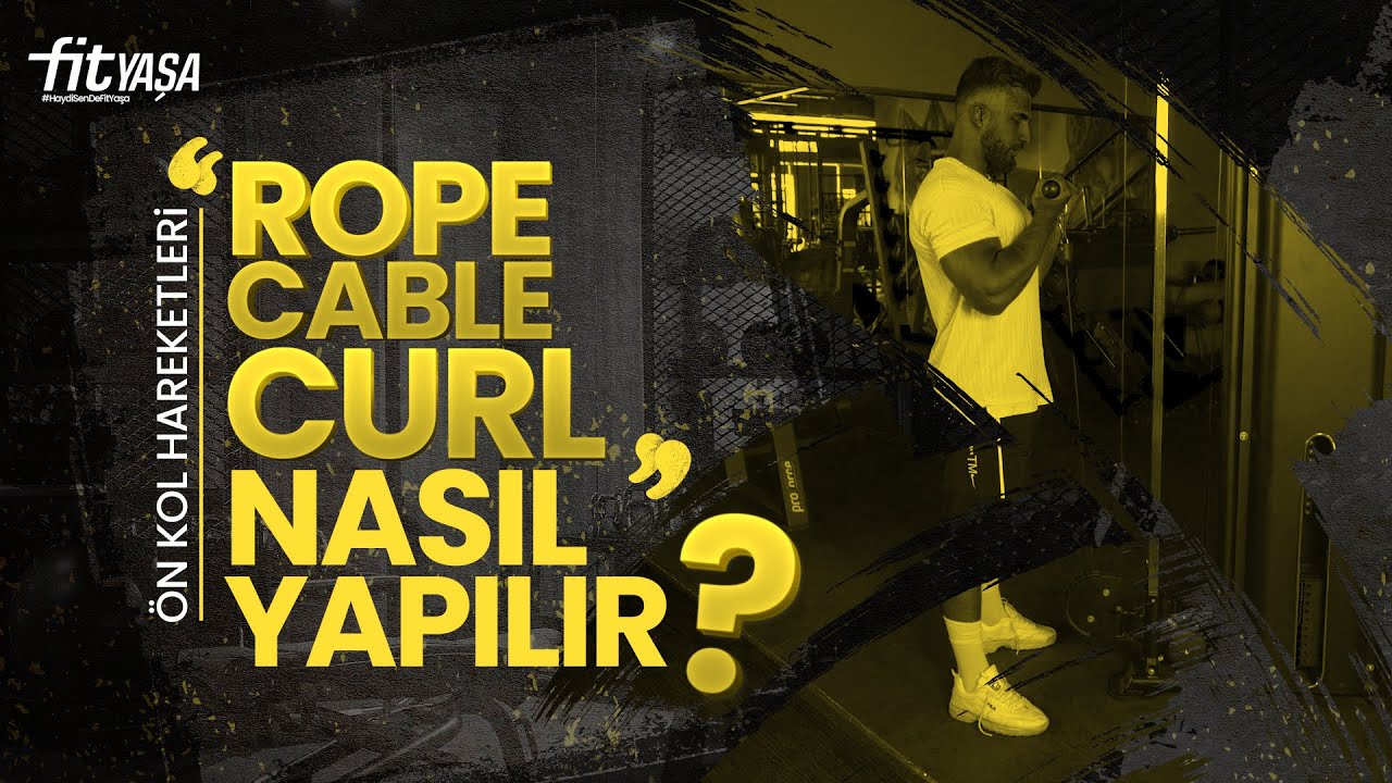 Rope Cable Curl nasıl yapılır?