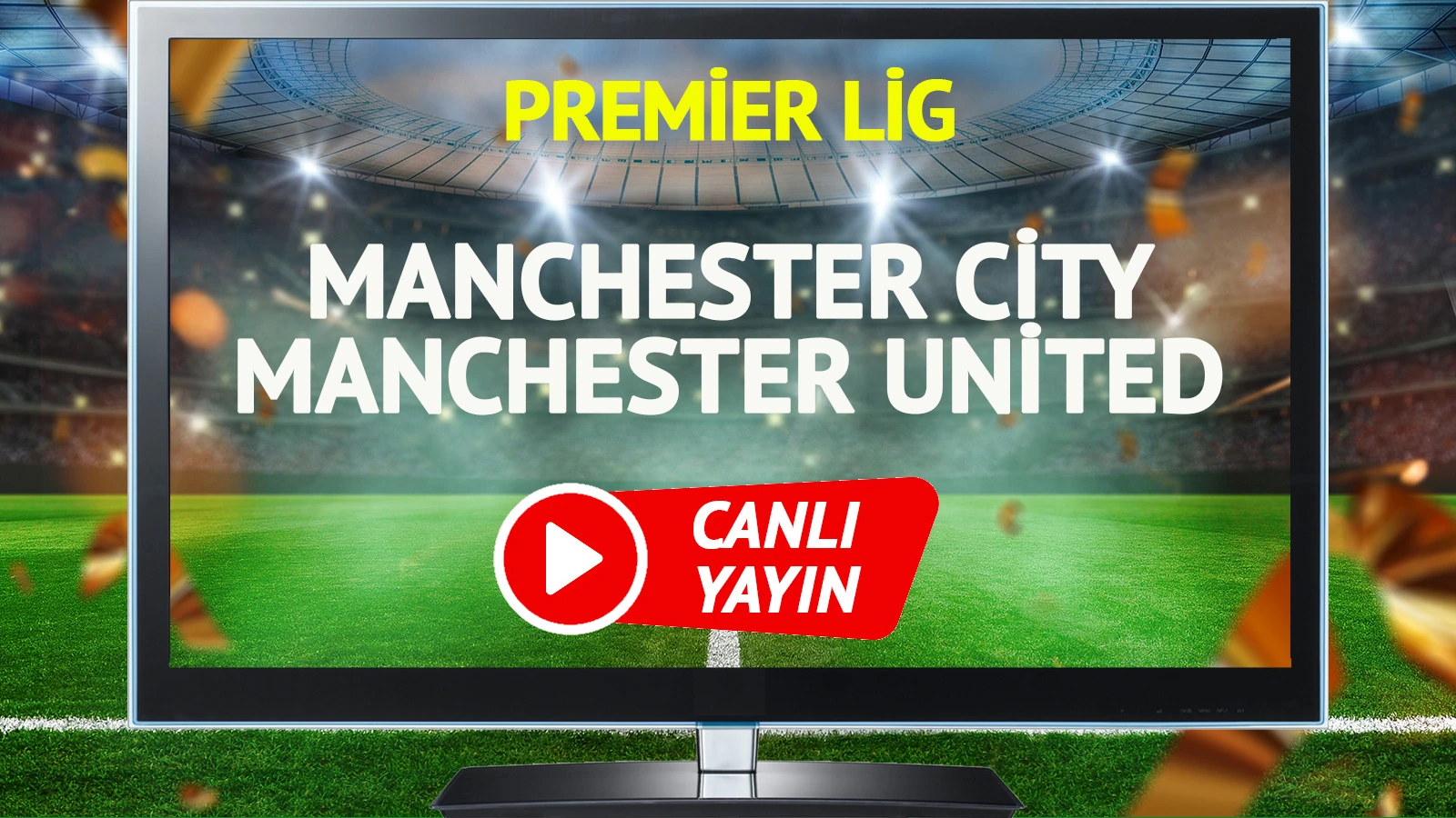 CANLI YAYIN | Manchester City Manchester United Maçı