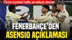 Fenerbahçe'den Asensio Açıklaması: 'Önümüzdeki Hafta Ameliyat Olacak'